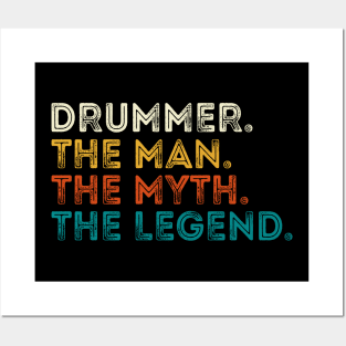 Drummer The Man The Myth The Legend Posters and Art